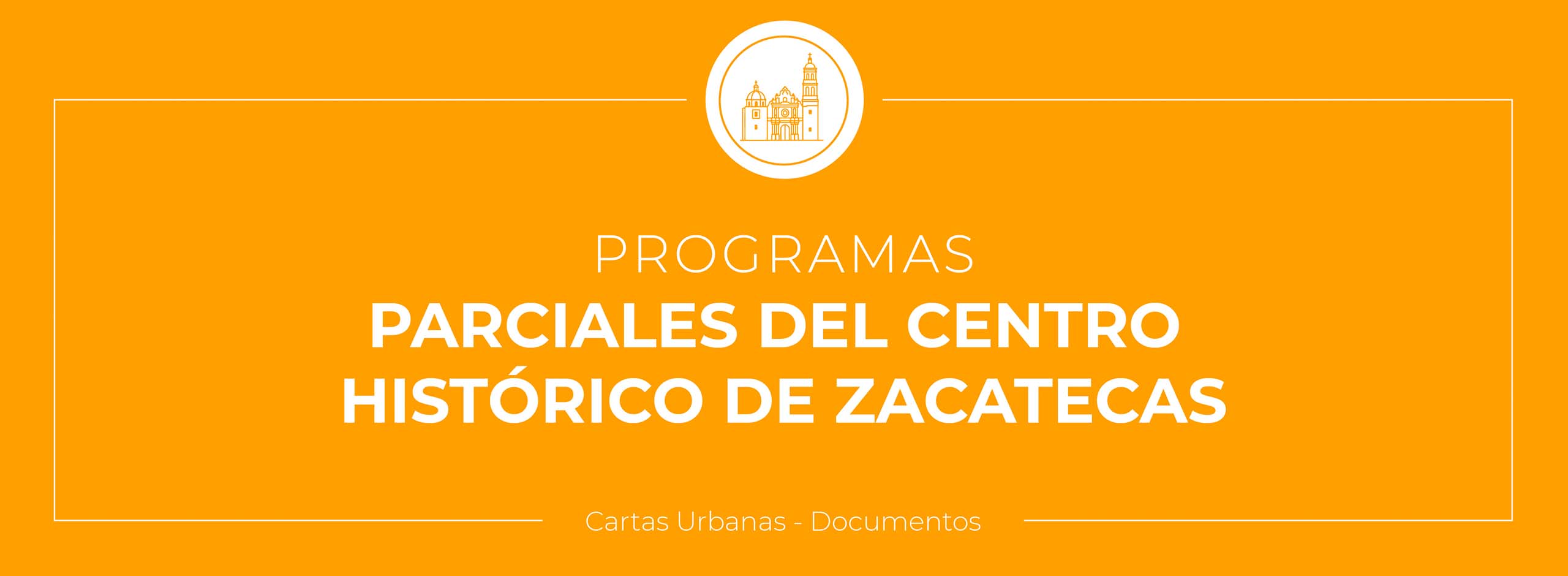 Programas Parciales del Centro Histórico de Zacatecas